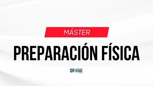 Máster Preparación Física en Fútbol - 2024
